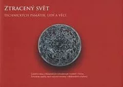 Ztracený svět technických památek, lidí a věcí